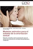 Modelos animales para el estudio de la orientación sexual: Estudio científico de la orientación sexual: arena de preferencia múltiple de pareja para roedores